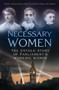 Necessary Women : The Untold Story of Parliament's Working Women