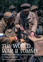 The World War II Tommy : British Army Uniforms European Theatre 1939-45
