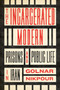 The Incarcerated Modern : Prisons and Public Life in Iran