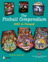 The Pinball Compendium : 1982 to Present by Michael Shalhoub - Hardback