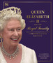 Queen Elizabeth II and the Royal Family : A Glorious Illustrated History