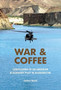 War & Coffee : Confessions of an American Blackhawk Pilot in Afghanistan