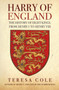Harry of England : The History of Eight Kings, From Henry I to Henry VIII
