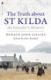 The Truth About St. Kilda : An Islander's Memoir