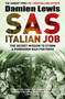 SAS Italian Job : The Secret Mission to Storm a Forbidden Nazi Fortress