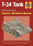 T-34 Tank Owners' Workshop Manual : Insights into one of the most influential tank designs of the 20th century and the mainstay of Soviet armoured units in the Second World War
