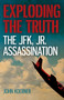 Exploding the Truth: The JFK, Jr. Assassination