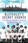 Bletchley Park's Secret Source : Churchill's Wrens and the Y Service in World War II