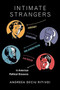 Intimate Strangers : Arendt, Marcuse, Solzhenitsyn, and Said in American Political Discourse