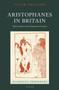 Aristophanes in Britain : Old Comedy in the Nineteenth Century