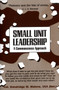 Small Unit Leadership : A Commonsense Approach