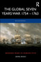 The Global Seven Years War 1754???1763 : Britain and France in a Great Power Contest