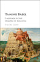 Taming Babel : Language in the Making of Malaysia