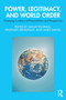 Power, Legitimacy, and World Order : Changing Contours of Preconditions and Perspectives
