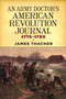 An Army Doctor's American Revolution Journal, 1775???1783