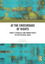At the Crossroads of Rights : Forest Struggles and Human Rights in Postcolonial India