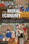 The Moral Economy : Poverty, Credit, and Trust in Early Modern Europe