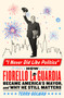 I Never Did Like Politics : How Fiorello La Guardia Became America's Mayor, and Why He Still Matters