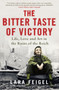 The Bitter Taste of Victory : Life, Love and Art in the Ruins of the Reich