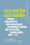 Sex and the Nazi Soldier : Violent, Commercial and Consensual Contacts During the War in the Soviet Union, 1941-1945
