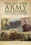 Tracing Your Army Ancestors - 3rd Edition: A Guide for Family Historians