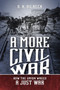 A More Civil War : How the Union Waged a Just War