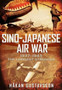Sino-Japanese Air War 1937-1945 : The Longest Struggle