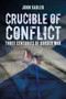 Crucible of Conflict : Three Centuries of Border War
