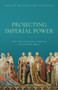 Projecting Imperial Power : New Nineteenth Century Emperors and the Public Sphere