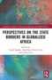 Perspectives on the State Borders in Globalized Africa