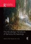 The Routledge Handbook of Sensory Archaeology