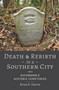 Death and Rebirth in a Southern City : Richmond's Historic Cemeteries