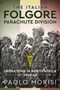 The Italian Folgore Parachute Division : North African Operations 1940-43