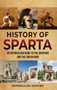 History of Sparta : An Enthralling Guide to the Spartans and the Trojan War