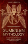 Sumerian Mythology : A Deep Guide into Sumerian History and Mesopotamian Empire and Myths