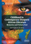 Childhood in Contemporary Diasporic African Literature : Memories and Futures Past