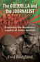 The Guerrilla and the Journalist : Exploring the Murderous Legacy of Jonas Savimbi