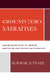 Ground Zero Narratives : Islam and Muslims in Post-9/11 American Narratives and Arab American Counter-Narratives