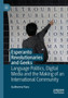Esperanto Revolutionaries and Geeks : Language Politics, Digital Media and the Making of an International Community