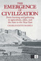 The Emergence of Civilization : From Hunting and Gathering to Agriculture, Cities, and the State of the Near East
