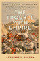 The Trouble with Empire : Challenges to Modern British Imperialism