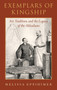 Exemplars of Kingship : Art, Tradition, and the Legacy of the Akkadians