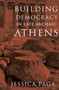 Building Democracy in Late Archaic Athens