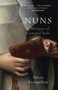 Nuns : A History of Convent Life 1450-1700