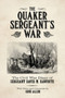 The Quaker Sergeant's War : The Civil War Diary of Sergeant David M. Haworth
