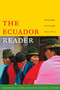 The Ecuador Reader : History, Culture, Politics