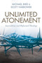 Unlimited Atonement : Amyraldism and Reformed Theology
