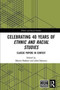 Celebrating 40 Years of Ethnic and Racial Studies : Classic Papers in Context Celebrating 40 Years of Ethnic and Racial Studies : Classic Papers in Context