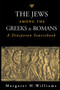 The Jews Among the Greeks and Romans : A Diasporan Sourcebook