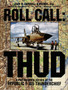 Roll Call : THUD: A Photographic Record of the Republic F-105 Thunderchief